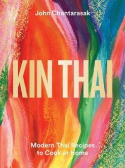 Riverside Kin Thai: Modern Thai Recipes - John Chantarasak -Outdoor Grill Shop kin thai 70649.1656675713